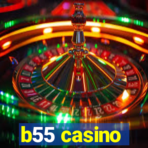 b55 casino